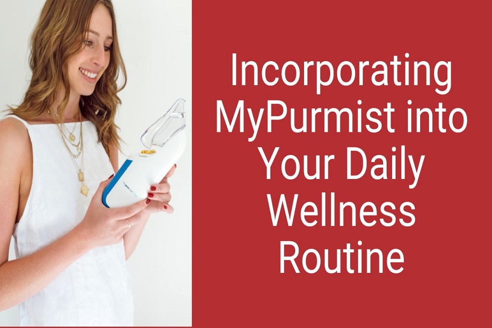 Incorporating MyPurmist into Your Daily Wellness Routine: A Complete Guide